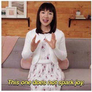 tidying-up-with-marie-kondo___does_not_spark_joy.jpg tidying-up-with-marie-kondo___does_not_spark_joy.jpg